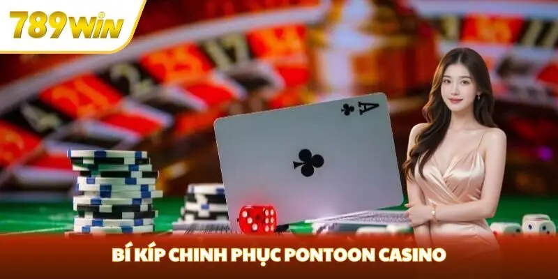 Bí kíp chinh phục Pontoon Casino Bí kíp chinh phục Pontoon Casino