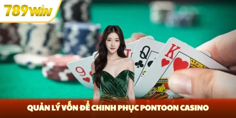 Quản lý vốn để chinh phục Pontoon Casino Quản lý vốn để chinh phục Pontoon Casino