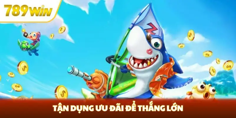 Tận dụng ưu đãi để thắng lớn Tận dụng ưu đãi để thắng lớn