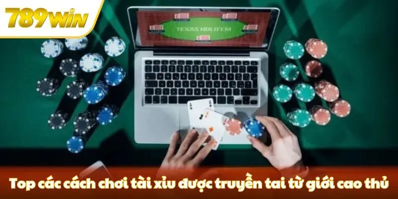 Top các mẹo chơi tài xỉu được truyền tai từ giới cao thủ Top các mẹo chơi tài xỉu được truyền tai từ giới cao thủ